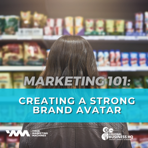 Marketing 101: Creating a Strong Brand Avatar - Brisbane