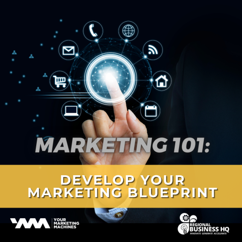 Marketing 101: Develop your Marketing Blueprint